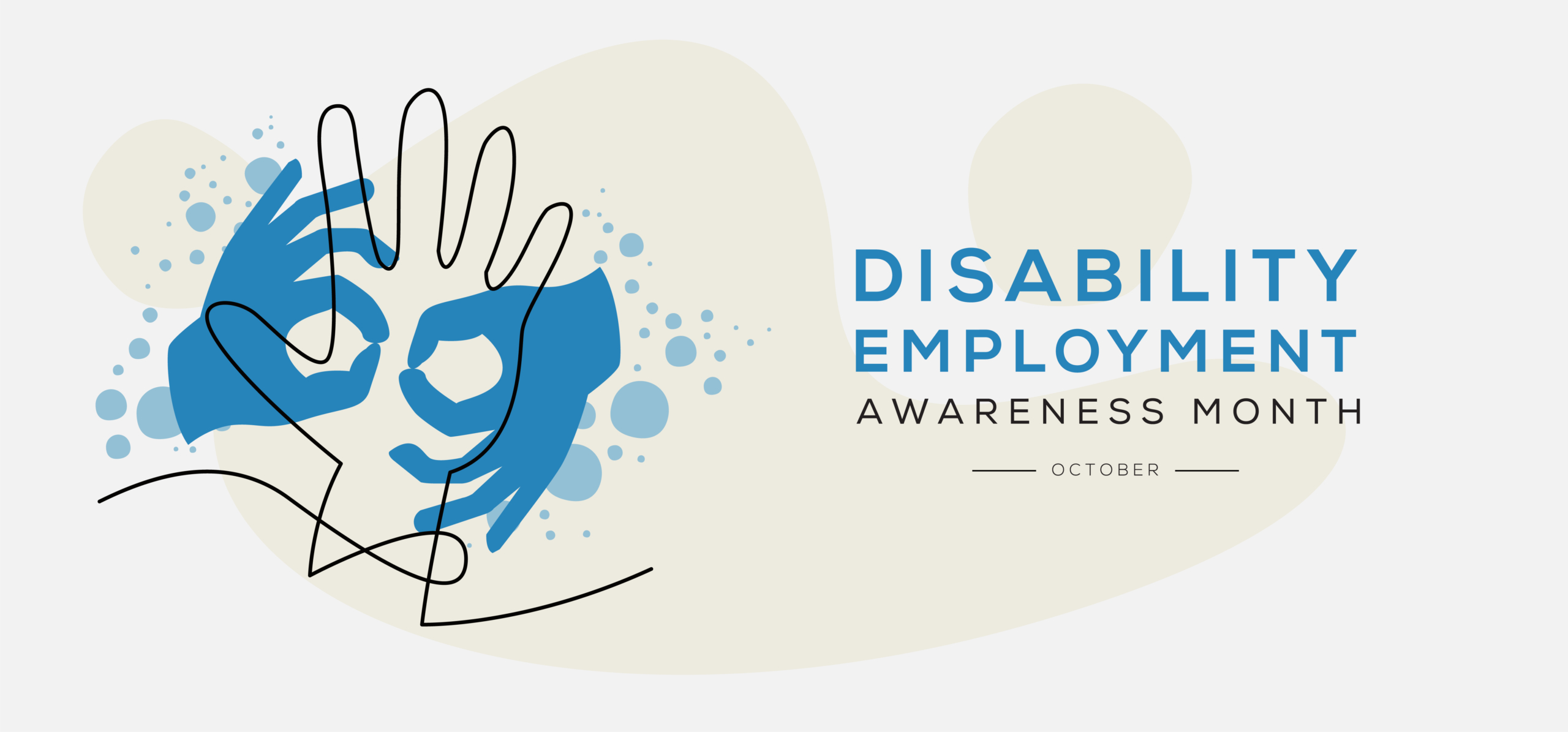 Words: Disability Employment Awareness Month, October. Line Drawing of an open hand, overlaid with blue hands signing ASL.